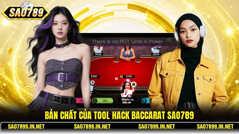 Bản chất của tool hack Baccarat Sao789
