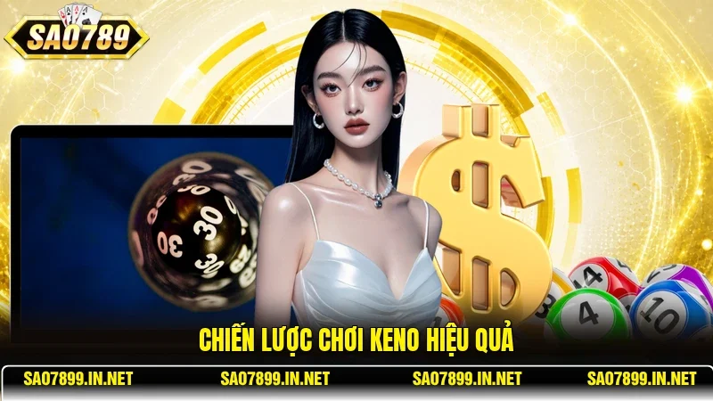 Chiến lược chơi Keno hiệu quả