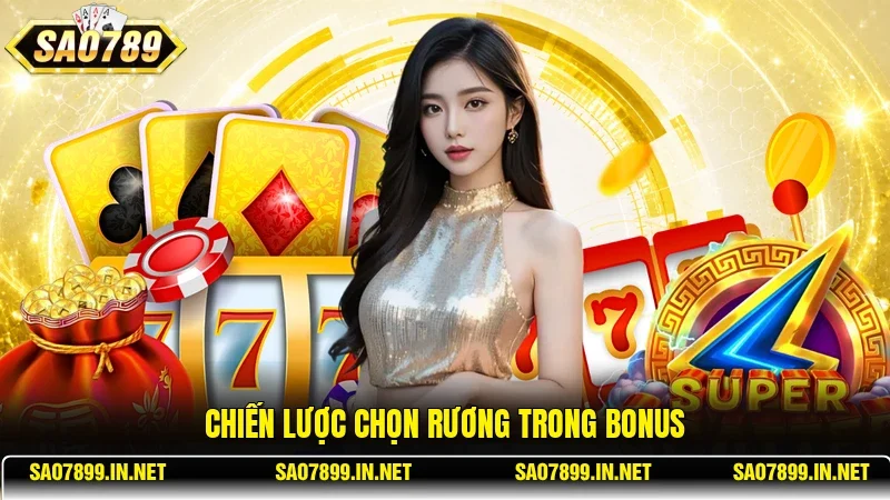 Chiến lược chọn rương trong Bonus