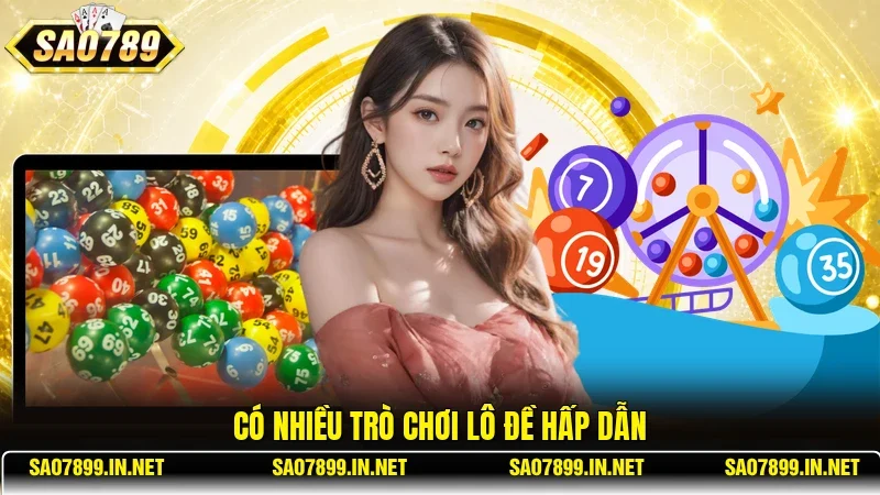 Có nhiều trò chơi lô đề hấp dẫn