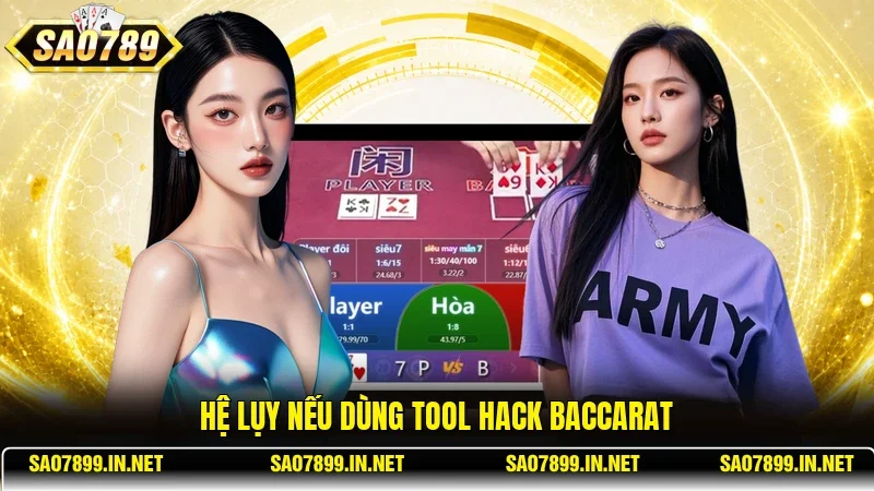 Hệ lụy nếu dùng tool hack Baccarat 