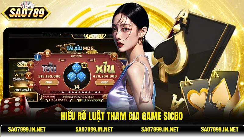 Hiểu rõ luật tham gia game Sicbo