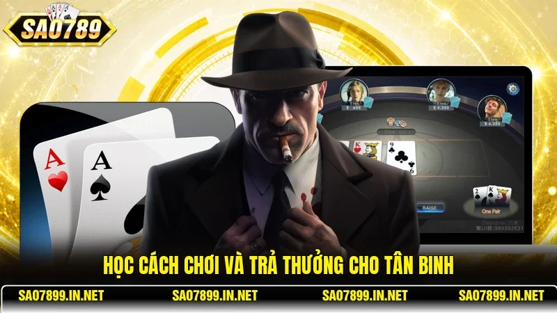 Học cách chơi và trả thưởng cho tân binh