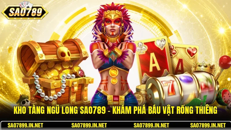 Kho Tàng Ngũ Long Sao789 – Khám Phá Báu Vật Rồng Thiêng