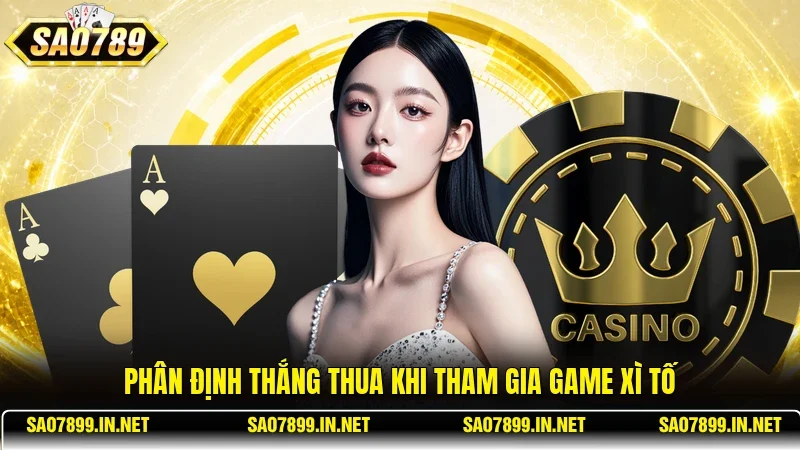 Phân định thắng thua khi tham gia game Xì Tố