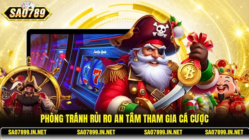 Phòng tránh rủi ro an tâm tham gia cá cược