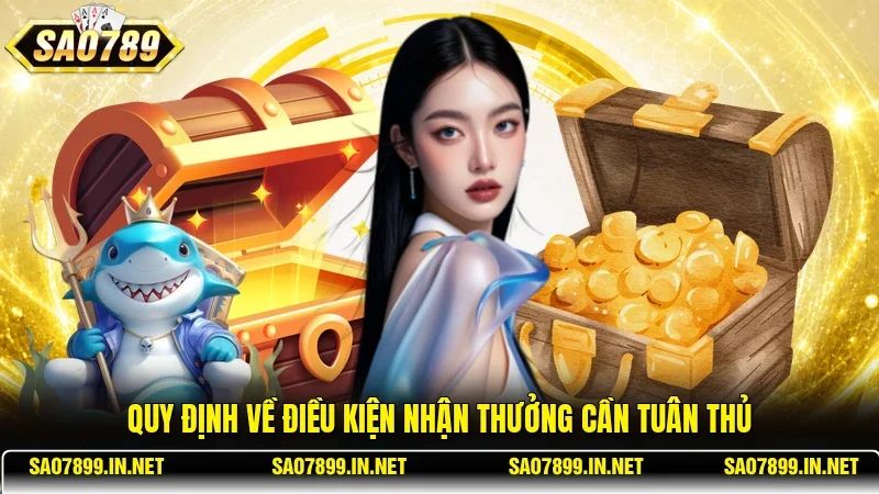 Quy định về điều kiện nhận thưởng cần tuân thủ