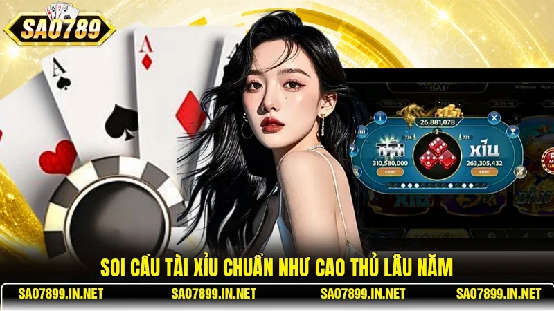 Soi cầu Tài Xỉu chuẩn như cao thủ lâu năm