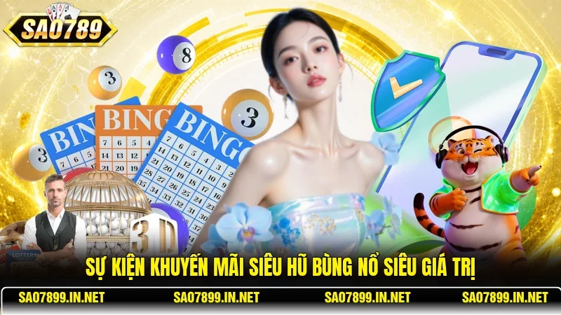 Sự kiện khuyến mãi siêu hũ bùng nổ siêu giá trị