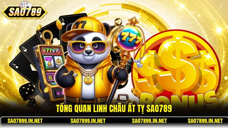 Tổng quan Linh Châu Ất Tỵ Sao789