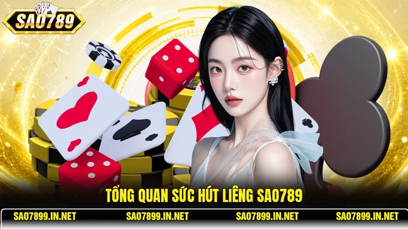 Tổng quan sức hút Liêng Sao789
